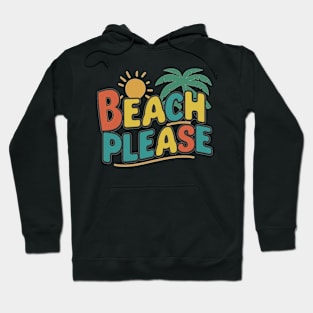 Beach Please Hoodie